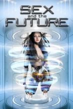 Nonton Film Sex and the Future (2020) Subtitle Indonesia Streaming Movie Download