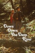 Nonton Film Down Down the Deep River (2014) Subtitle Indonesia Streaming Movie Download