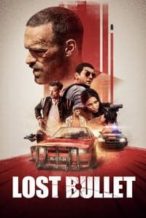 Nonton Film Lost Bullet (2020) Subtitle Indonesia Streaming Movie Download