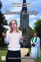 Nonton Film Heavens to Betsy (2017) Subtitle Indonesia Streaming Movie Download