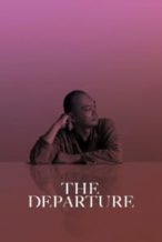 Nonton Film The Departure (2017) Subtitle Indonesia Streaming Movie Download