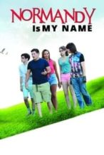Nonton Film Normandy Is My Name (2015) Subtitle Indonesia Streaming Movie Download