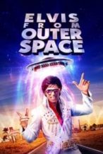 Nonton Film Elvis from Outer Space (2020) Subtitle Indonesia Streaming Movie Download