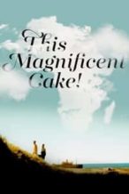 Nonton Film This Magnificent Cake! (2018) Subtitle Indonesia Streaming Movie Download
