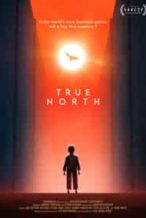 Nonton Film True North (2020) Subtitle Indonesia Streaming Movie Download