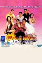 Nonton Film Weder-weder lang ‘yan (1999) Subtitle Indonesia Streaming Movie Download