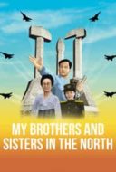 Layarkaca21 LK21 Dunia21 Nonton Film My Brothers and Sisters in the North (2016) Subtitle Indonesia Streaming Movie Download