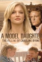 Nonton Film A Model Daughter: The Killing of Caroline Byrne (2009) Subtitle Indonesia Streaming Movie Download