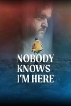 Nonton Film Nobody Knows I’m Here (2020) Subtitle Indonesia Streaming Movie Download