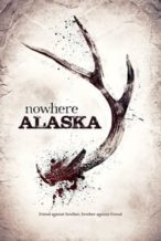 Nonton Film Nowhere Alaska (2020) Subtitle Indonesia Streaming Movie Download