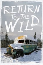 Return to the Wild: The Chris McCandless Story (2014)