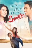 Layarkaca21 LK21 Dunia21 Nonton Film This Time I’ll Be Sweeter (2017) Subtitle Indonesia Streaming Movie Download