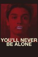 Layarkaca21 LK21 Dunia21 Nonton Film You’ll Never Be Alone (2016) Subtitle Indonesia Streaming Movie Download