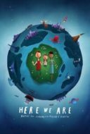 Layarkaca21 LK21 Dunia21 Nonton Film Here We Are: Notes for Living on Planet Earth (2020) Subtitle Indonesia Streaming Movie Download