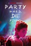 Layarkaca21 LK21 Dunia21 Nonton Film Party Hard Die Young (2018) Subtitle Indonesia Streaming Movie Download