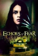 Nonton Film Echoes of Fear (2018) Subtitle Indonesia Streaming Movie Download