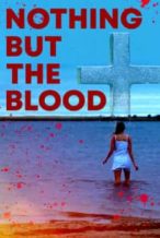 Nonton Film Nothing But the Blood (2020) Subtitle Indonesia Streaming Movie Download