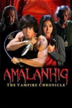 Nonton Film Amalanhig: The Vampire Chronicles (2017) Subtitle Indonesia Streaming Movie Download