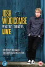 Nonton Film Josh Widdicombe: What Do I Do Now (2016) Subtitle Indonesia Streaming Movie Download
