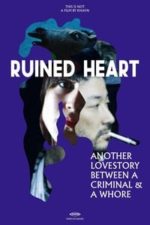 Ruined Heart: Another Lovestory Between a Criminal & a Whore (2014)