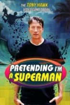Nonton Film Pretending I’m a Superman: The Tony Hawk Video Game Story (2020) Subtitle Indonesia Streaming Movie Download