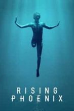 Nonton Film Rising Phoenix (2020) Subtitle Indonesia Streaming Movie Download