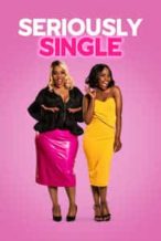 Nonton Film Seriously Single (2020) Subtitle Indonesia Streaming Movie Download