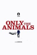 Layarkaca21 LK21 Dunia21 Nonton Film Only the Animals (2019) Subtitle Indonesia Streaming Movie Download