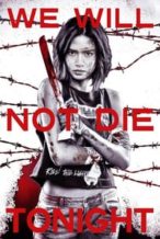 Nonton Film We Will Not Die Tonight (2018) Subtitle Indonesia Streaming Movie Download