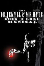 The Dr. Jekyll & Mr. Hyde Rock ‘n Roll Musical (2003)