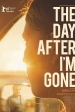 Nonton Film The Day After I’m Gone (2019) Subtitle Indonesia Streaming Movie Download