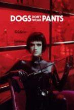 Nonton Film Dogs Don’t Wear Pants (2019) Subtitle Indonesia Streaming Movie Download