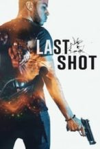 Nonton Film Last Shot (2020) Subtitle Indonesia Streaming Movie Download