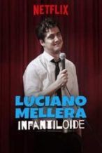 Nonton Film Luciano Mellera: Infantiloide (2018) Subtitle Indonesia Streaming Movie Download