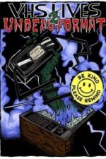 VHS Lives 2: Undead Format (2017)