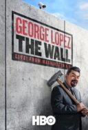 Layarkaca21 LK21 Dunia21 Nonton Film George Lopez: The Wall (2017) Subtitle Indonesia Streaming Movie Download