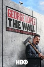 George Lopez: The Wall (2017)