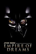Empire of Dreams: The Story of the ‘Star Wars’ Trilogy (2004)