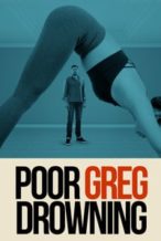Nonton Film Poor Greg Drowning (2020) Subtitle Indonesia Streaming Movie Download