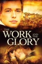 Nonton Film The Work and the Glory (2004) Subtitle Indonesia Streaming Movie Download