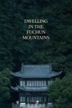 Nonton Film Dwelling in the Fuchun Mountains (2019) Subtitle Indonesia Streaming Movie Download