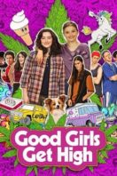 Layarkaca21 LK21 Dunia21 Nonton Film Good Girls Get High (2018) Subtitle Indonesia Streaming Movie Download