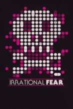 Nonton Film Irrational Fear (2017) Subtitle Indonesia Streaming Movie Download