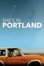 Nonton Film She’s in Portland (2020) Subtitle Indonesia Streaming Movie Download