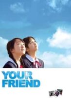 Nonton Film Your Friend (2008) Subtitle Indonesia Streaming Movie Download