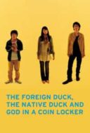 Layarkaca21 LK21 Dunia21 Nonton Film The Foreign Duck, the Native Duck and God in a Coin Locker (2007) Subtitle Indonesia Streaming Movie Download