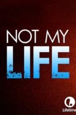 Not My Life (2006)