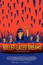 Nonton Film Bullet-laced Dreams (2020) Subtitle Indonesia Streaming Movie Download
