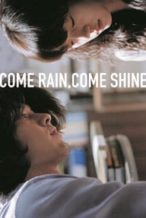 Nonton Film Come Rain, Come Shine (2011) Subtitle Indonesia Streaming Movie Download