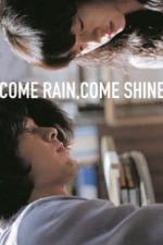 Come Rain, Come Shine (2011)